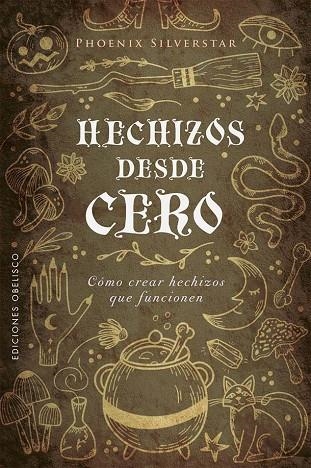 Hechizos desde cero | 9788491119883 | Silverstar, Phoenix | Librería Castillón - Comprar libros online Aragón, Barbastro