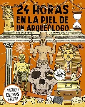 24 horas en la piel de un arqueólogo | 9788412565676 | Prévot, Pascal / Boutin, Arnaud | Librería Castillón - Comprar libros online Aragón, Barbastro