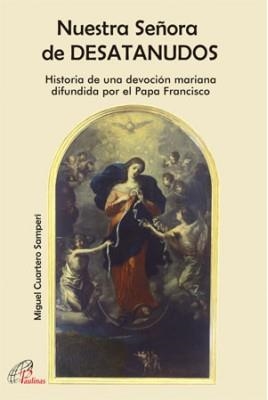 Nuestra Señora de DESATANUDOS | 9788415022886 | Cuartero Samperi, Miguel | Librería Castillón - Comprar libros online Aragón, Barbastro