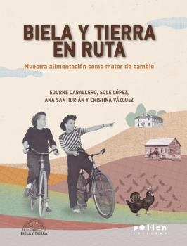 Biela y tierra en ruta | 9788418580451 | Caballero Zaldíbar, Edurne / Santidrián García, Ana / López Jiménez, Sole / Vázquez Martínez, Cristi | Librería Castillón - Comprar libros online Aragón, Barbastro