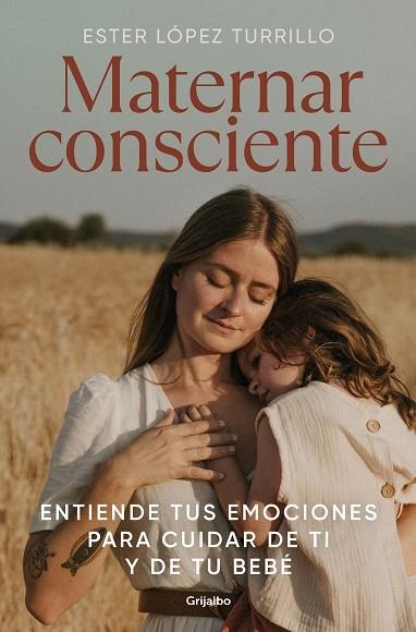 Maternar consciente | 9788425363672 | Ester López Turrillo | Librería Castillón - Comprar libros online Aragón, Barbastro