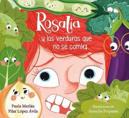 Rosalía y las verduras que no se comía | 9788448864019 | Pilar López Ávila Paula Merlán | Librería Castillón - Comprar libros online Aragón, Barbastro