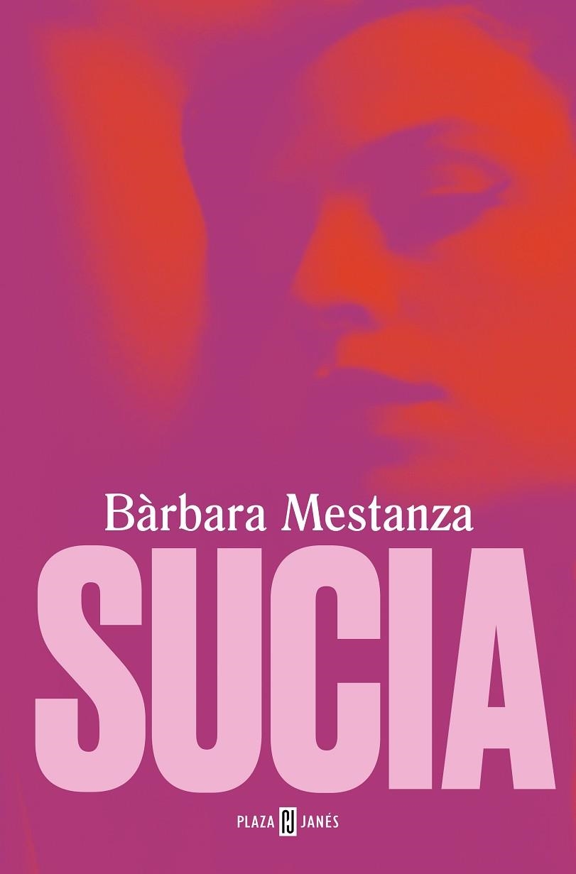 Sucia | 9788401028557 | Bàrbara Mestanza | Librería Castillón - Comprar libros online Aragón, Barbastro