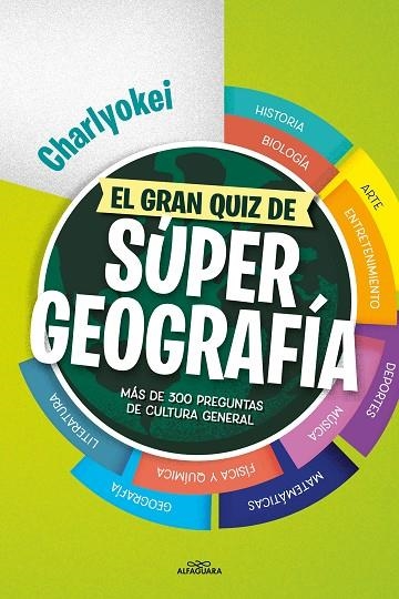 El gran quiz de Súper Geografía | 9788419366436 | Charlyokei | Librería Castillón - Comprar libros online Aragón, Barbastro