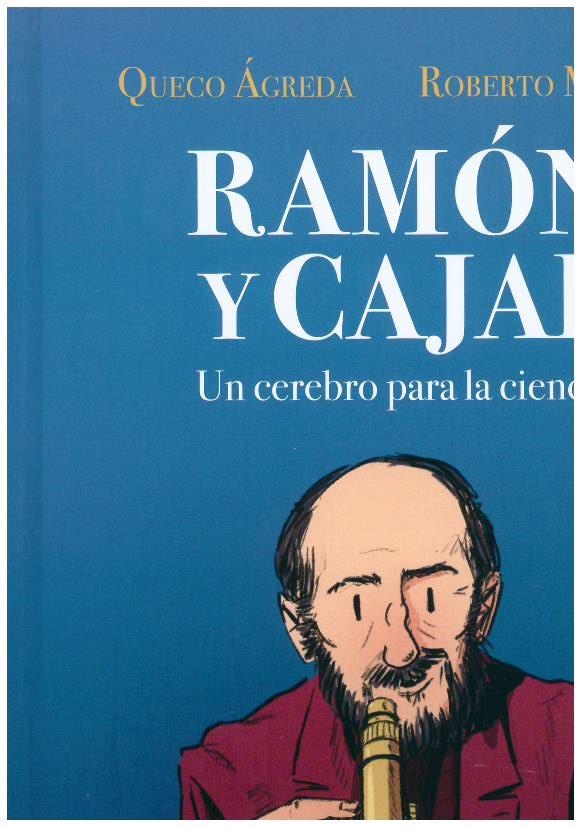 RAMON Y CAJAL ; UN CEREBRO PARA LA CIENCIA | 9788483804773 | Morote, Roberto ; Ágreda, Queco | Librería Castillón - Comprar libros online Aragón, Barbastro