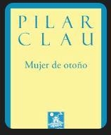 Mujer de otoño | 9788412657463 | Clau, Pilar | Librería Castillón - Comprar libros online Aragón, Barbastro