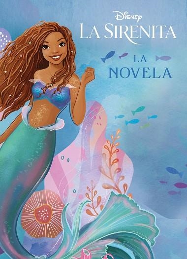 La Sirenita :  La novela | 9788418940897 | Disney | Librería Castillón - Comprar libros online Aragón, Barbastro