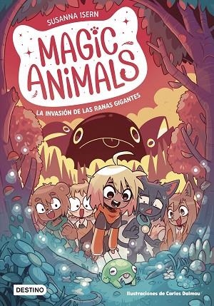 Magic Animals 2. La invasión de las ranas gigantes | 9788408271840 | Isern, Susanna / Dalmau, Carles | Librería Castillón - Comprar libros online Aragón, Barbastro