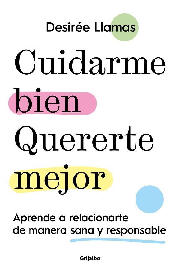 Cuidarme bien. Quererte mejor | 9788425363597 | Desirée Llamas | Librería Castillón - Comprar libros online Aragón, Barbastro