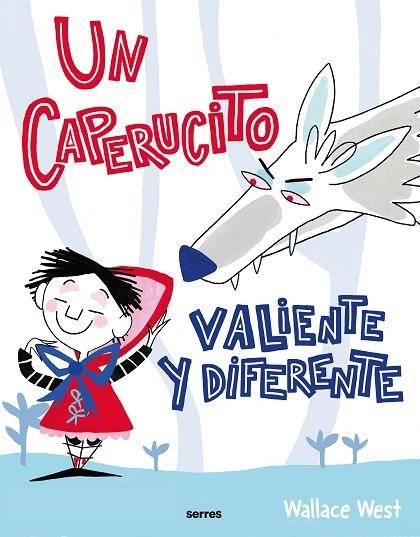 Un Caperucito valiente y diferente : Tú puedes con todo | 9788427234772 | Wallace West | Librería Castillón - Comprar libros online Aragón, Barbastro