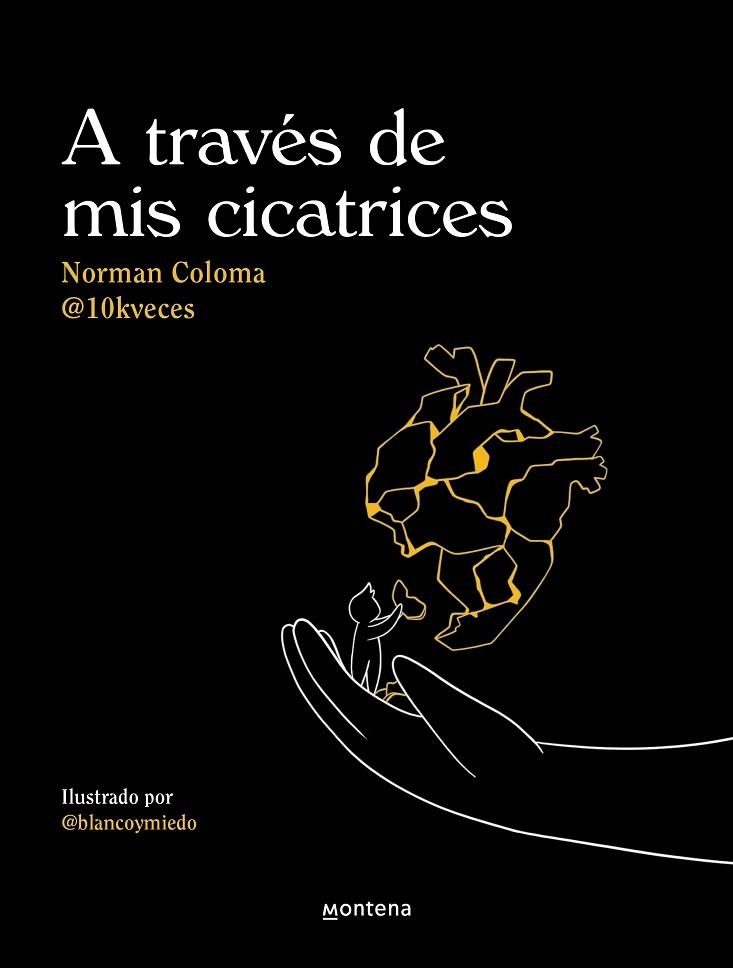 A través de mis cicatrices : 10kveces | 9788419421593 | Norman Coloma García (@10kveces) | Librería Castillón - Comprar libros online Aragón, Barbastro