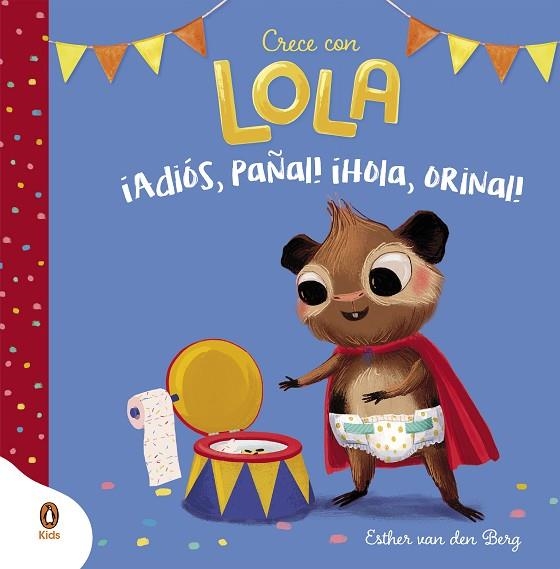 ¡Adiós, pañal! ¡Hola, orinal! (Crece con Lola) | 9788418817793 | Esther Van Den Berg | Librería Castillón - Comprar libros online Aragón, Barbastro