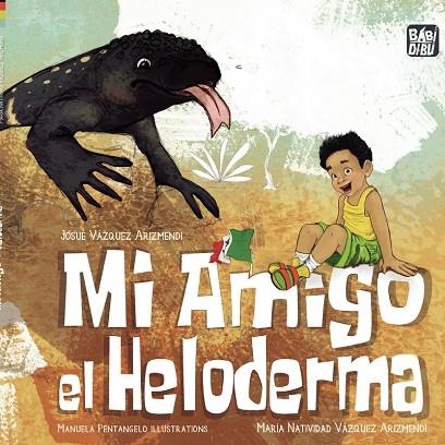 Mi amigo el heloderma | 9788419723451 | Vázquez Arizmendi, Josué ; Vázquez Arizmendi, María Natividad | Librería Castillón - Comprar libros online Aragón, Barbastro