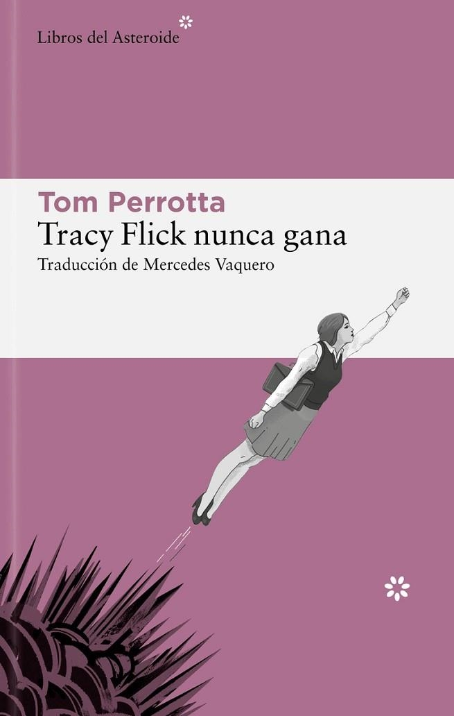 Tracy Flick nunca gana | 9788419089403 | Perrotta, Tom | Librería Castillón - Comprar libros online Aragón, Barbastro