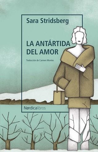 La antártida del amor | 9788419320735 | Stridsberg, Sara | Librería Castillón - Comprar libros online Aragón, Barbastro