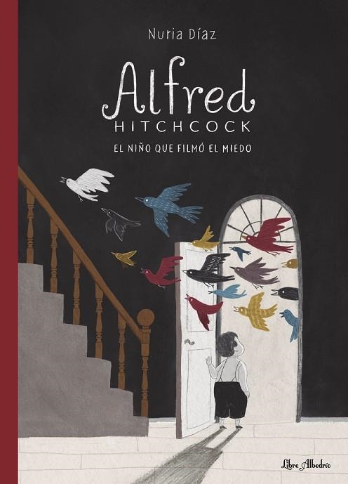 Alfred Hitchcock. El niño que filmó el miedo | 9788412567397 | Díaz, Nuria | Librería Castillón - Comprar libros online Aragón, Barbastro