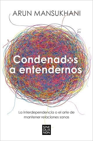 Condenados a entendernos | 9788466675239 | Arun Mansukhani | Librería Castillón - Comprar libros online Aragón, Barbastro