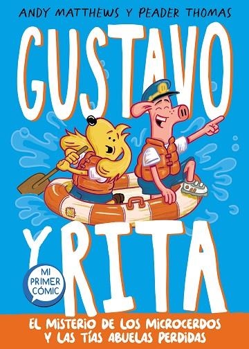 Gustavo y Rita 2 - El misterio de los microcerdos y las tías abuelas perdidas | 9788448864385 | Andy Matthews | Librería Castillón - Comprar libros online Aragón, Barbastro