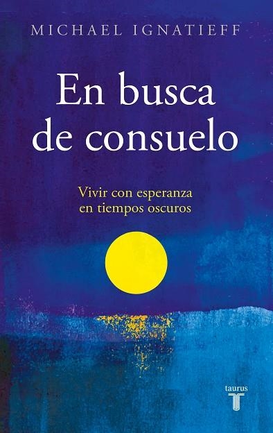 En busca de consuelo | 9788430625840 | Michael Ignatieff | Librería Castillón - Comprar libros online Aragón, Barbastro