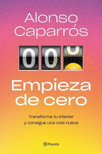 Empieza de cero | 9788408271727 | Caparrós, Alonso | Librería Castillón - Comprar libros online Aragón, Barbastro