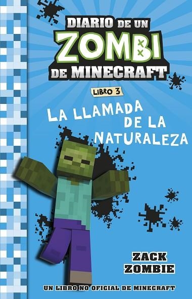 Minecraft. Diario de un Zombi de Minecraft. La llamada de la naturaleza | 9788408268055 | Zack Zombie | Librería Castillón - Comprar libros online Aragón, Barbastro