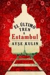 El último tren a Estambul | 9788412614565 | Kulin, Ayse | Librería Castillón - Comprar libros online Aragón, Barbastro