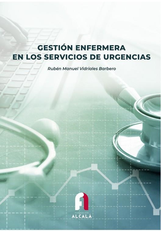 GESTIÓN ENFERMERA EN LOS SERVICIOS DE URGENCIAS | 9788418980886 | Vidriales Barbero, Rubén Manuel | Librería Castillón - Comprar libros online Aragón, Barbastro