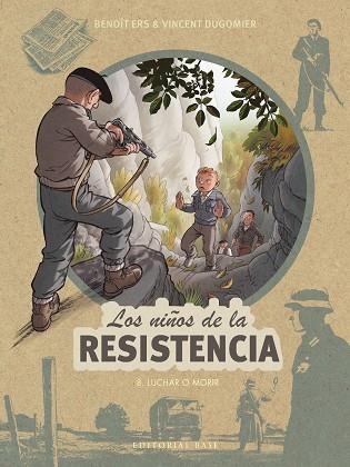 LOS NIñOS DE LA RESISTENCIA 8. LUCHAR O MORIR | 9788418715853 | Ers, Benoît / Dugomier, Vincent | Librería Castillón - Comprar libros online Aragón, Barbastro