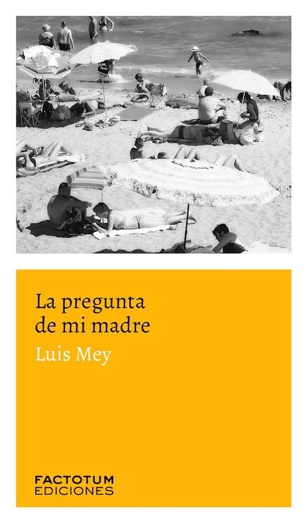 La pregunta de mi madre | 9789874198365 | MEY, LUIS | Librería Castillón - Comprar libros online Aragón, Barbastro