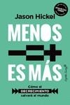 Menos es mas | 9788412619959 | Hickel, Jason | Librería Castillón - Comprar libros online Aragón, Barbastro