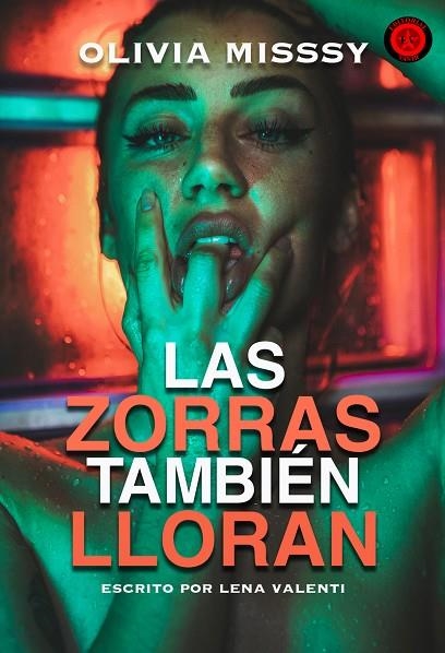 LAS ZORRAS TAMBIÉN LLORAN | 9788417932695 | Misssy, Olivia / Valenti, Lena | Librería Castillón - Comprar libros online Aragón, Barbastro