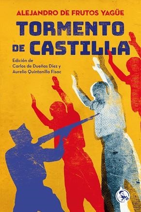 Tormento de Castilla | 9788418782312 | de Frutos Yagüe, Alejandro | Librería Castillón - Comprar libros online Aragón, Barbastro