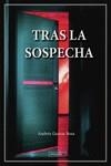 Tras la sospecha | 9788419723581 | García Sosa, Andrés | Librería Castillón - Comprar libros online Aragón, Barbastro