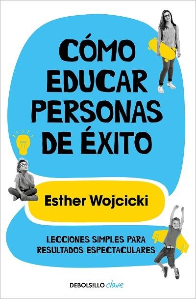 Cómo educar personas de éxito | 9788466352277 | Esther Wojcicki | Librería Castillón - Comprar libros online Aragón, Barbastro