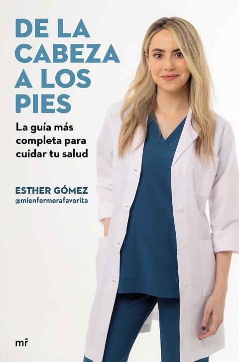 De la cabeza a los pies. La guía más completa para cuidar tu salud | 9788427051225 | Esther Gómez @mienfermerafavorita | Librería Castillón - Comprar libros online Aragón, Barbastro