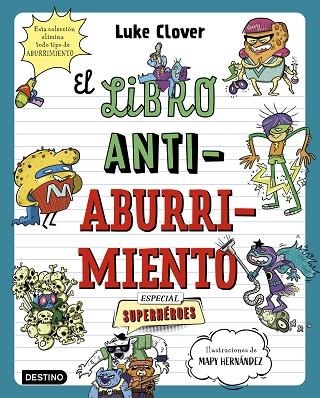 El libro antiaburrimiento. Especial superhéroes | 9788408271857 | Hernández, Mapy / Clover, Luke | Librería Castillón - Comprar libros online Aragón, Barbastro