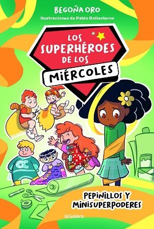 Los superhéroes de los miércoles 2. Pepinillos y minisuperpoderes | 9788424674267 | ORO PRADERA, BEGOÑA | Librería Castillón - Comprar libros online Aragón, Barbastro