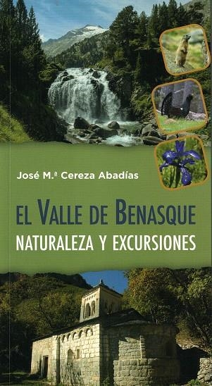 El Valle de Benasque : Naturaleza y Excursiones | 9788409411719 | CEREZA  ABADIAS, Jose Maria | Librería Castillón - Comprar libros online Aragón, Barbastro