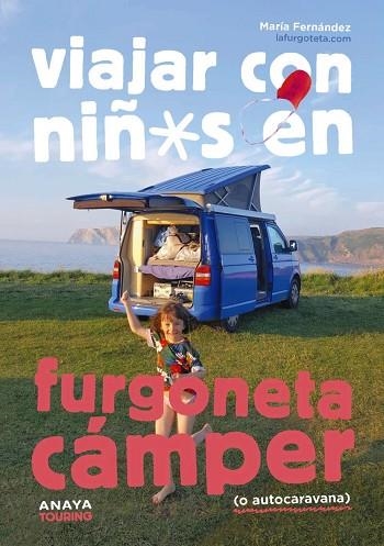 Viajar con niños en furgoneta cámper (o autocaravana) | 9788491586647 | Fernández, María | Librería Castillón - Comprar libros online Aragón, Barbastro