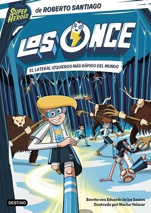 Los Once 5 : El lateral izquierdo más rápido del mundo | 9788408271888 | Santiago, Roberto / Santos Molina, Eduardo de los | Librería Castillón - Comprar libros online Aragón, Barbastro