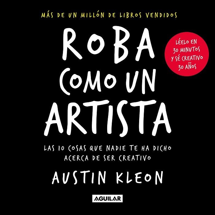 Roba como un artista | 9788403523838 | Austin Kleon | Librería Castillón - Comprar libros online Aragón, Barbastro