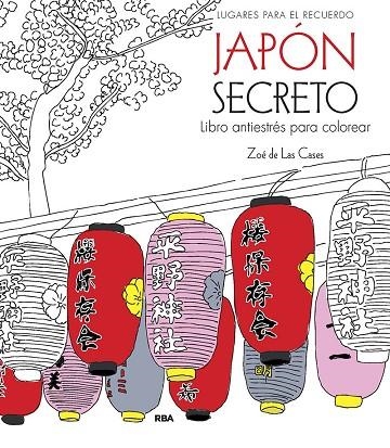 Japón secreto. Libro antiestrés para colorear | 9788411323024 | de las Cases, Zoe | Librería Castillón - Comprar libros online Aragón, Barbastro