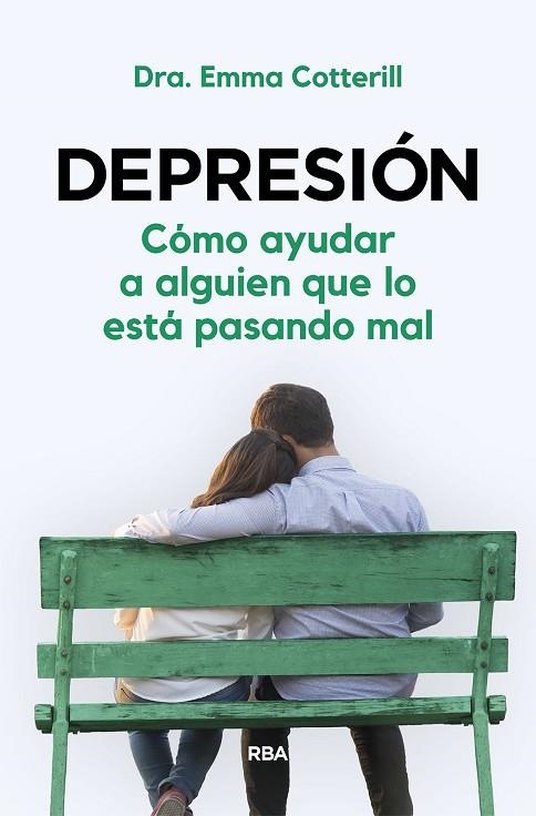 Depresión. Cómo ayudar a alguien que lo está pasando mal | 9788411320979 | Cotterill, Dra. Emma | Librería Castillón - Comprar libros online Aragón, Barbastro