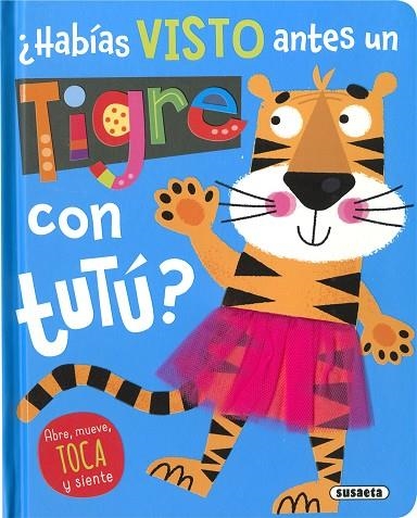 ¿Habías visto antes un tigre con tutú? | 9788467795943 | Ediciones, Susaeta | Librería Castillón - Comprar libros online Aragón, Barbastro