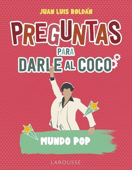 Preguntas para darle al coco. Mundo pop | 9788419739001 | Roldán Calzado, Juan Luis | Librería Castillón - Comprar libros online Aragón, Barbastro