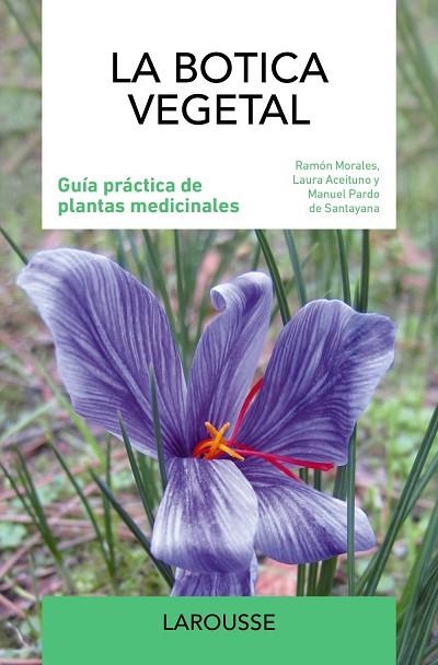 La botica vegetal | 9788419436979 | Morales, Ramón ; Aceituno, Laura ; Pardo de Santayana, Manuel | Librería Castillón - Comprar libros online Aragón, Barbastro