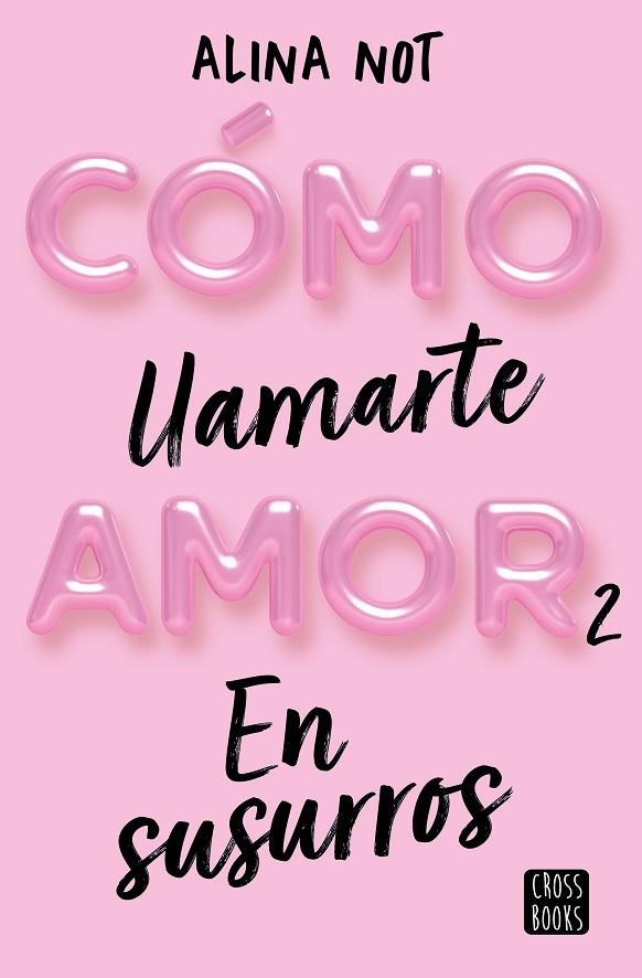 Cómo llamarte amor 2. En susurros | 9788408274209 | Not, Alina | Librería Castillón - Comprar libros online Aragón, Barbastro