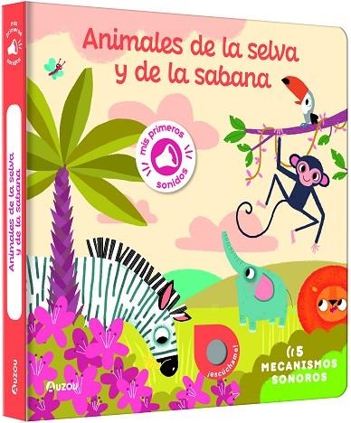 Mis primeros sonidos. Animales de la selva y de la sabana | 9791039530743 | Notaert, Amandine | Librería Castillón - Comprar libros online Aragón, Barbastro