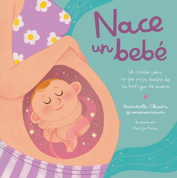 Nace un bebé. Un cuento sobre lo que pasa dentro de la barriga de mamá | 9788448865757 | Nazareth Olivera Belart (@comadronaenlaola) | Librería Castillón - Comprar libros online Aragón, Barbastro