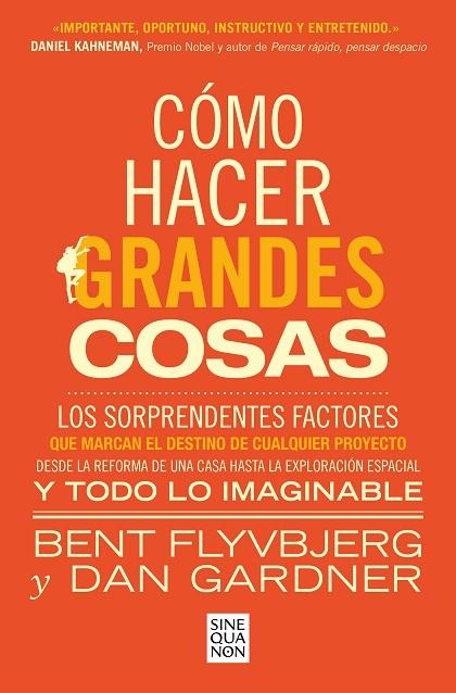 Cómo hacer grandes cosas | 9788466674249 | Dan Gardner Bent Flyvbjerg | Librería Castillón - Comprar libros online Aragón, Barbastro